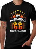 Husband Birthday T-Shirt - 55 and Still Hot