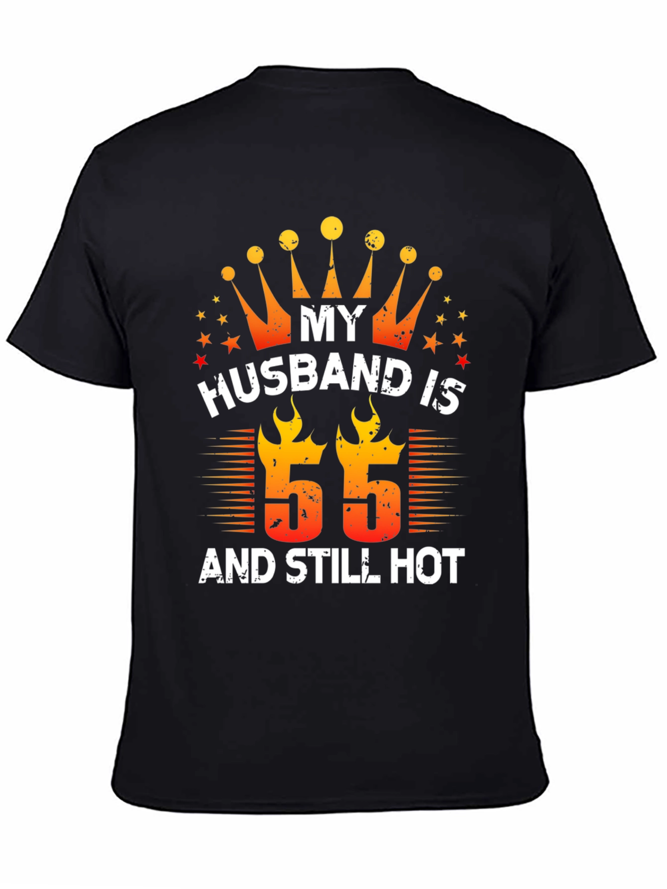 Husband Birthday T-Shirt - 55 and Still Hot
