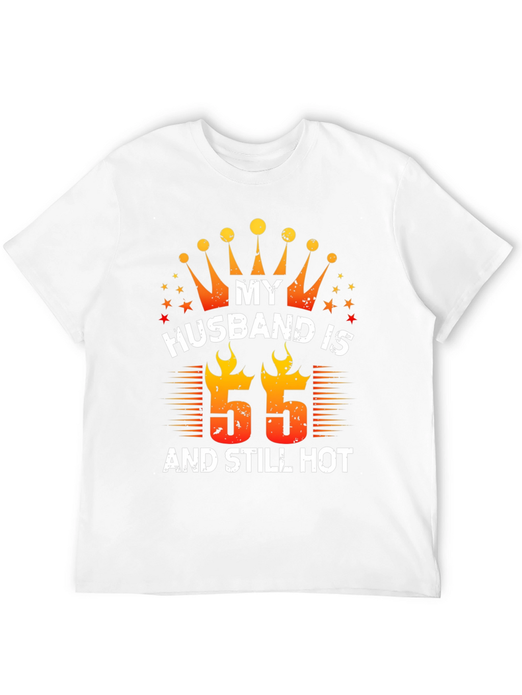 Husband Birthday T-Shirt - 55 and Still Hot