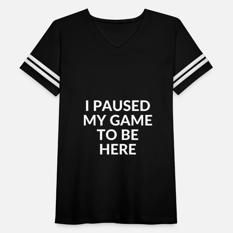 paused my game to be here gift gamer gaming nerd
