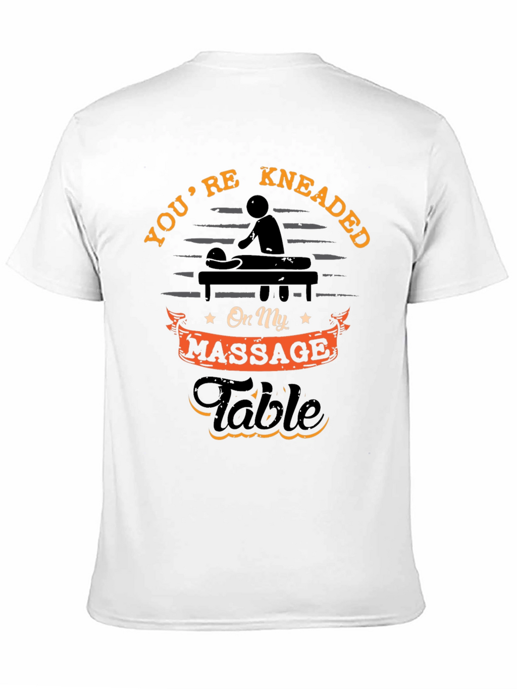 Youre Kneaded Massage Table T-Shirt