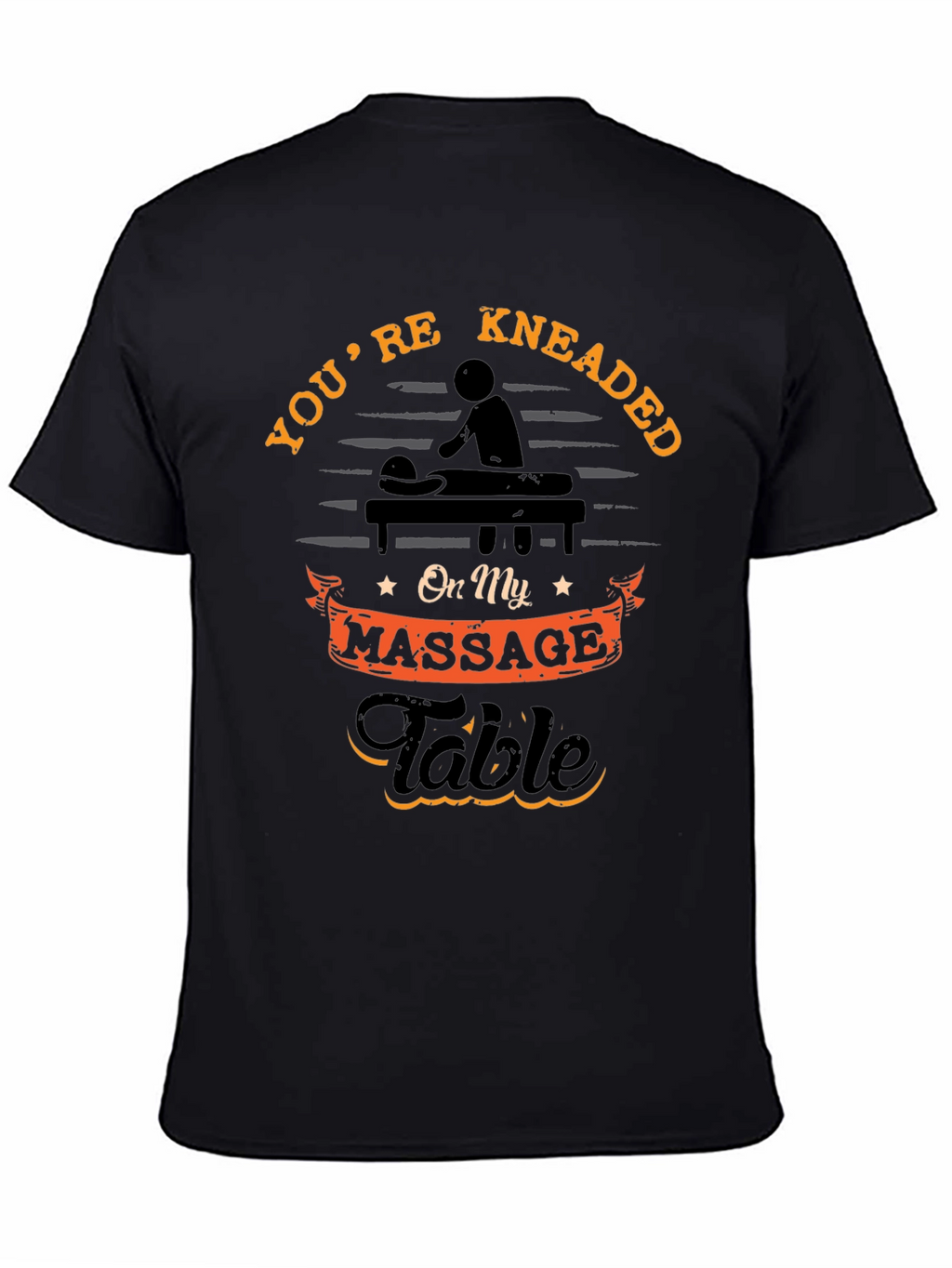 Youre Kneaded Massage Table T-Shirt