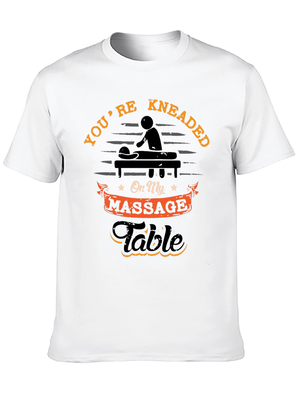 Youre Kneaded Massage Table T-Shirt