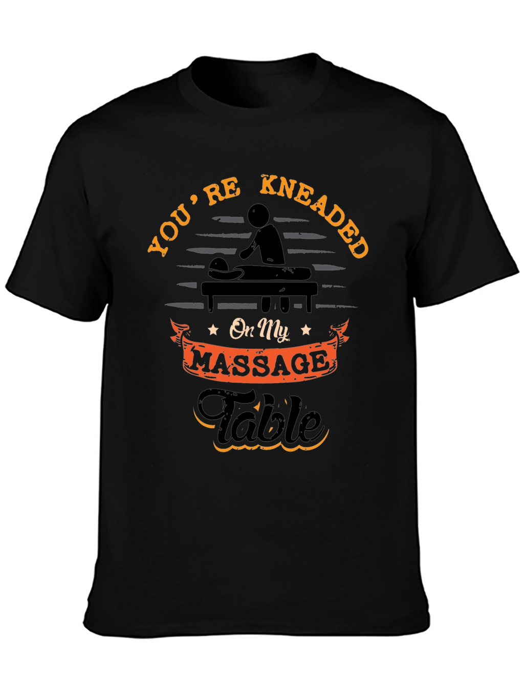 Youre Kneaded Massage Table T-Shirt
