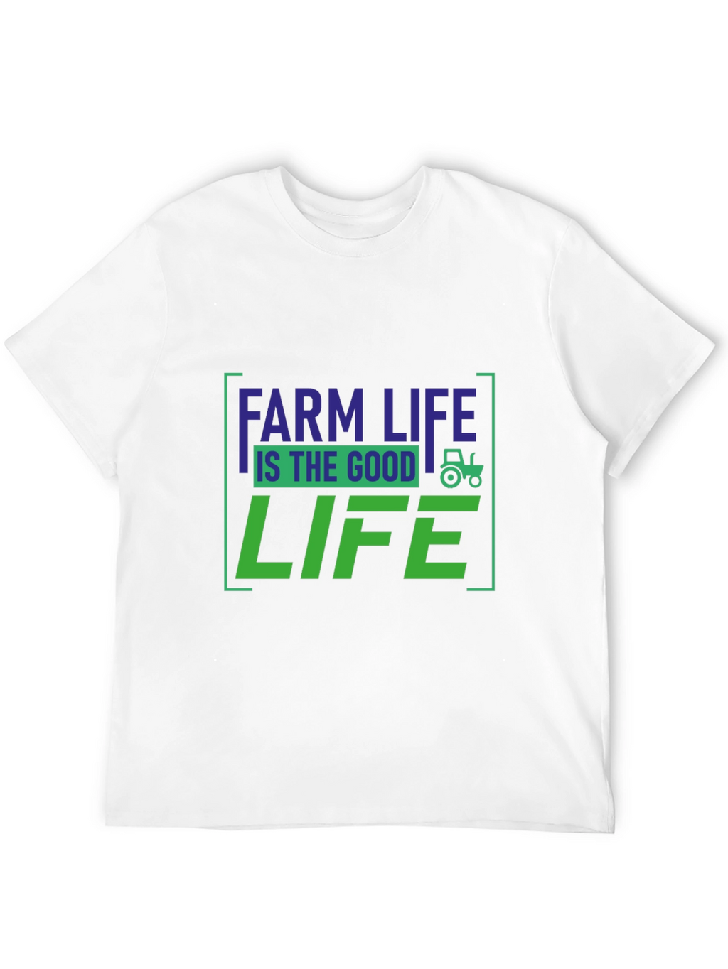 Farm Life is the Good Life T-Shirt