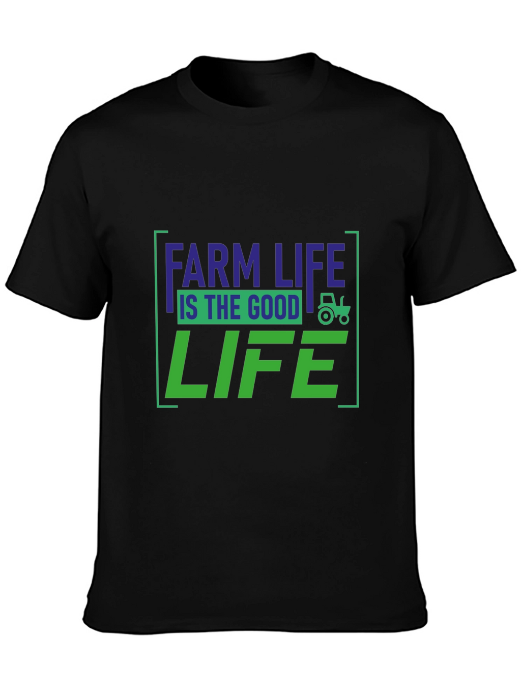 Farm Life is the Good Life T-Shirt