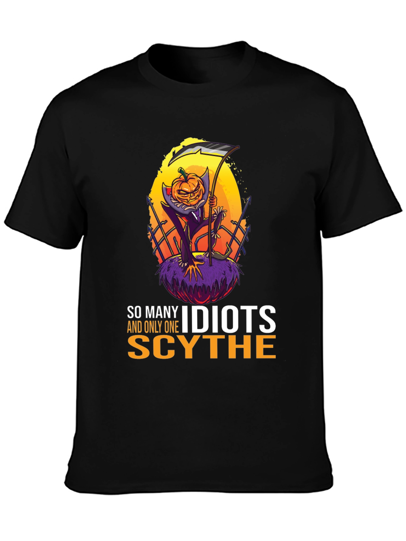 So Many Idiots Only One Scythe Halloween T-Shirt