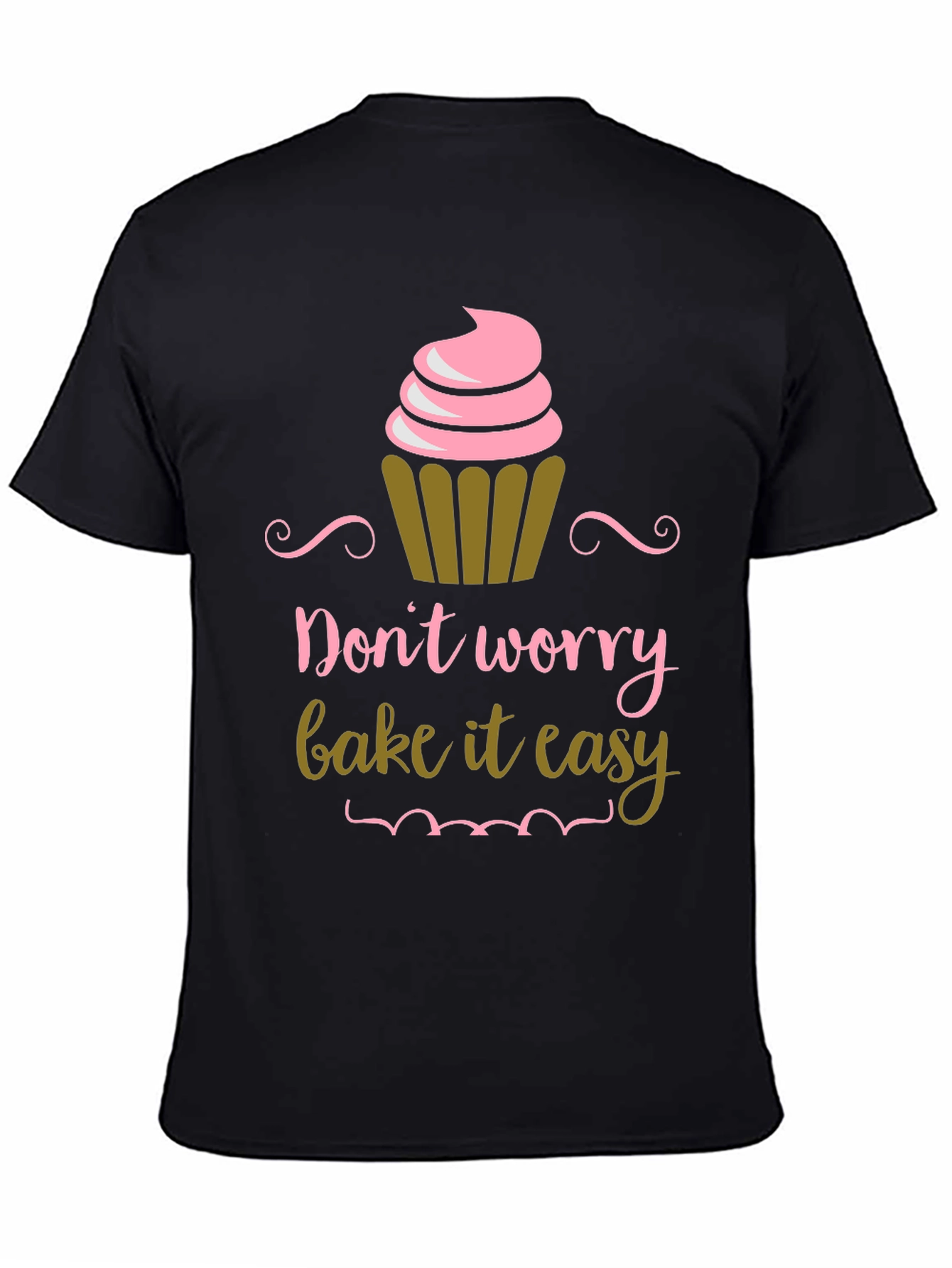 Dont Worry Bake It Easy Graphic T-Shirt