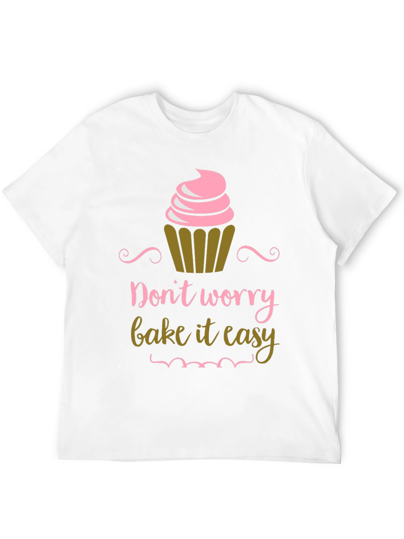 Dont Worry Bake It Easy Graphic T-Shirt