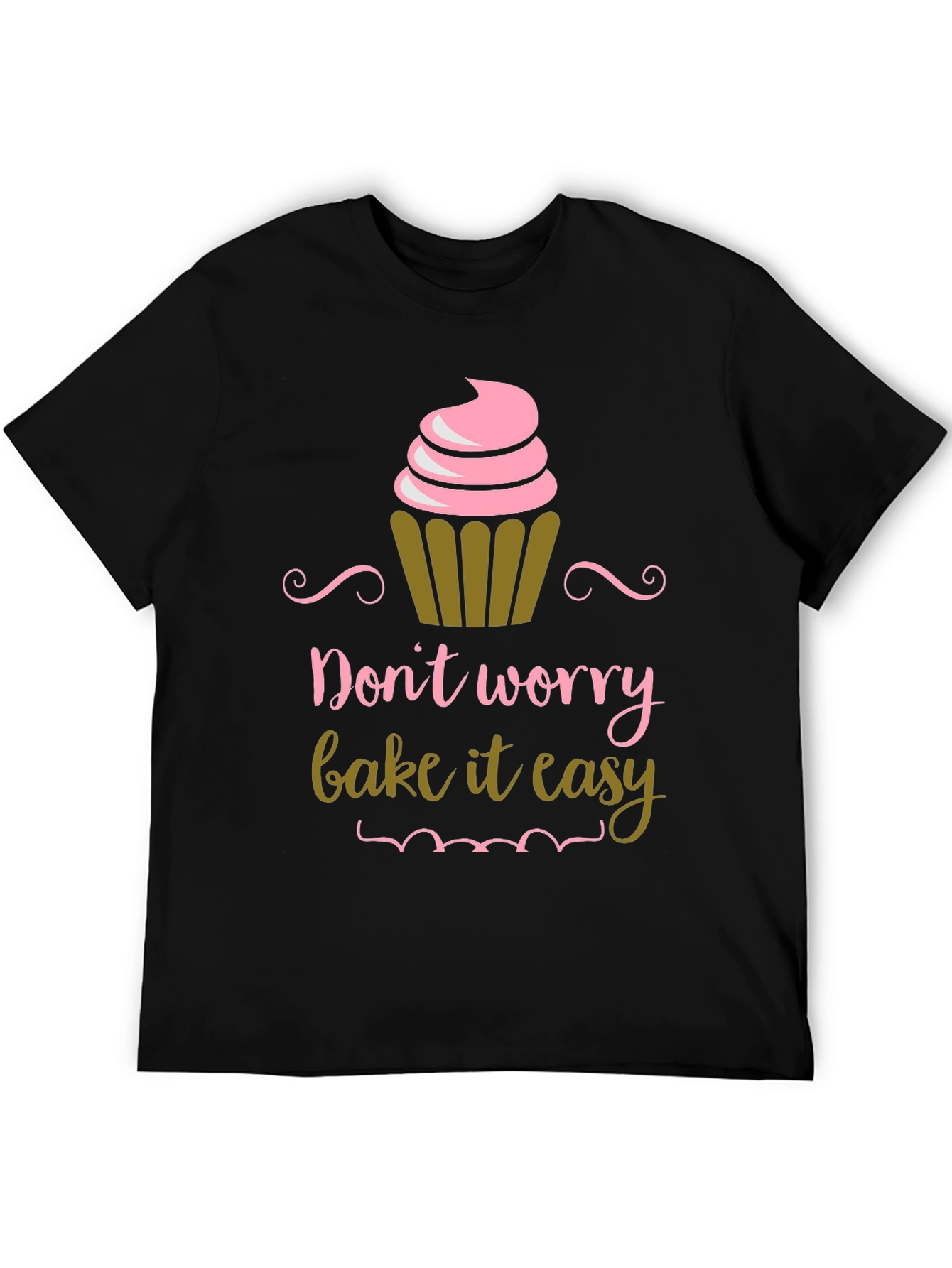 Dont Worry Bake It Easy Graphic T-Shirt