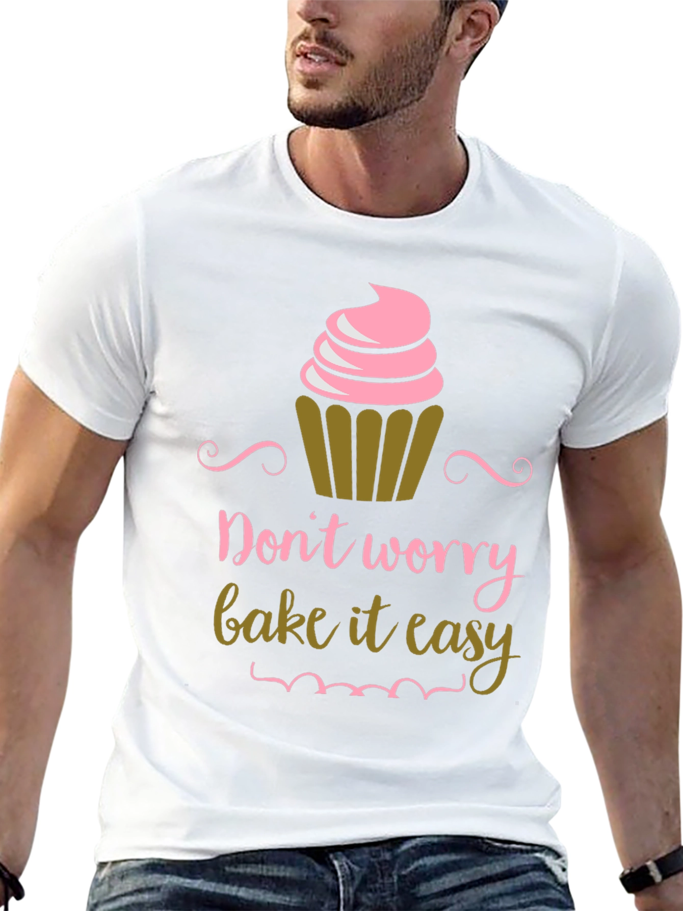 Dont Worry Bake It Easy Graphic T-Shirt