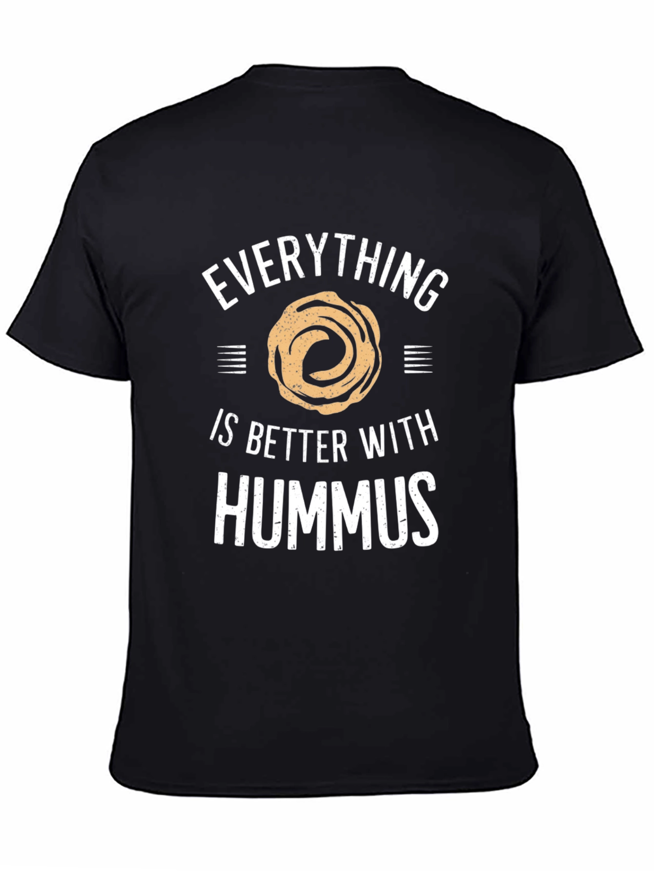 Everything is Better With Hummus T-Shirt