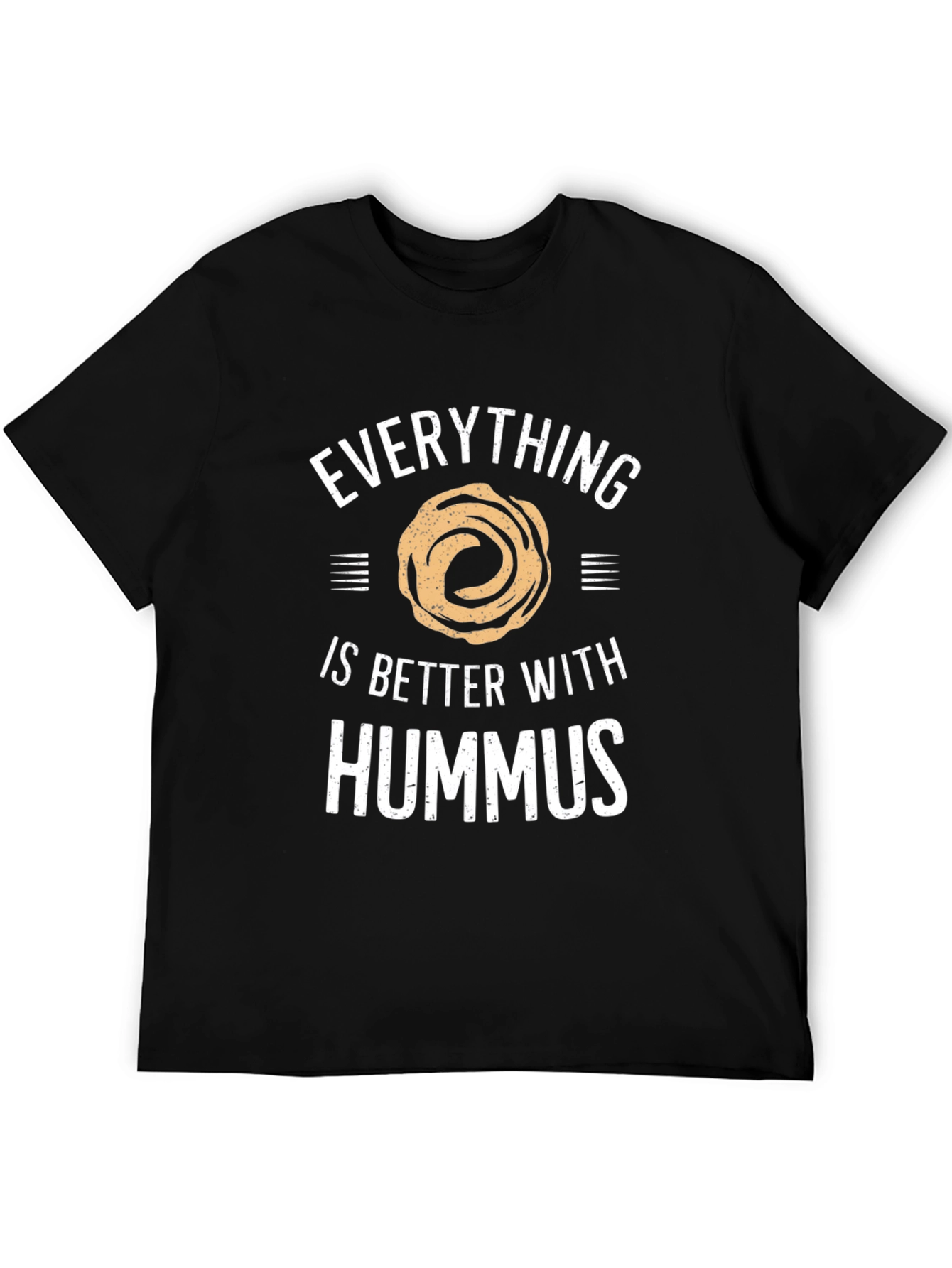 Everything is Better With Hummus T-Shirt
