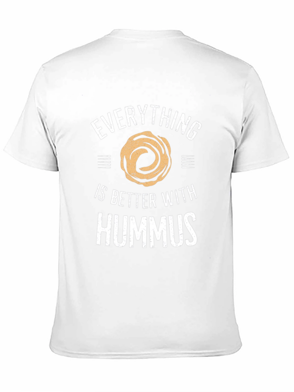 Everything is Better With Hummus T-Shirt