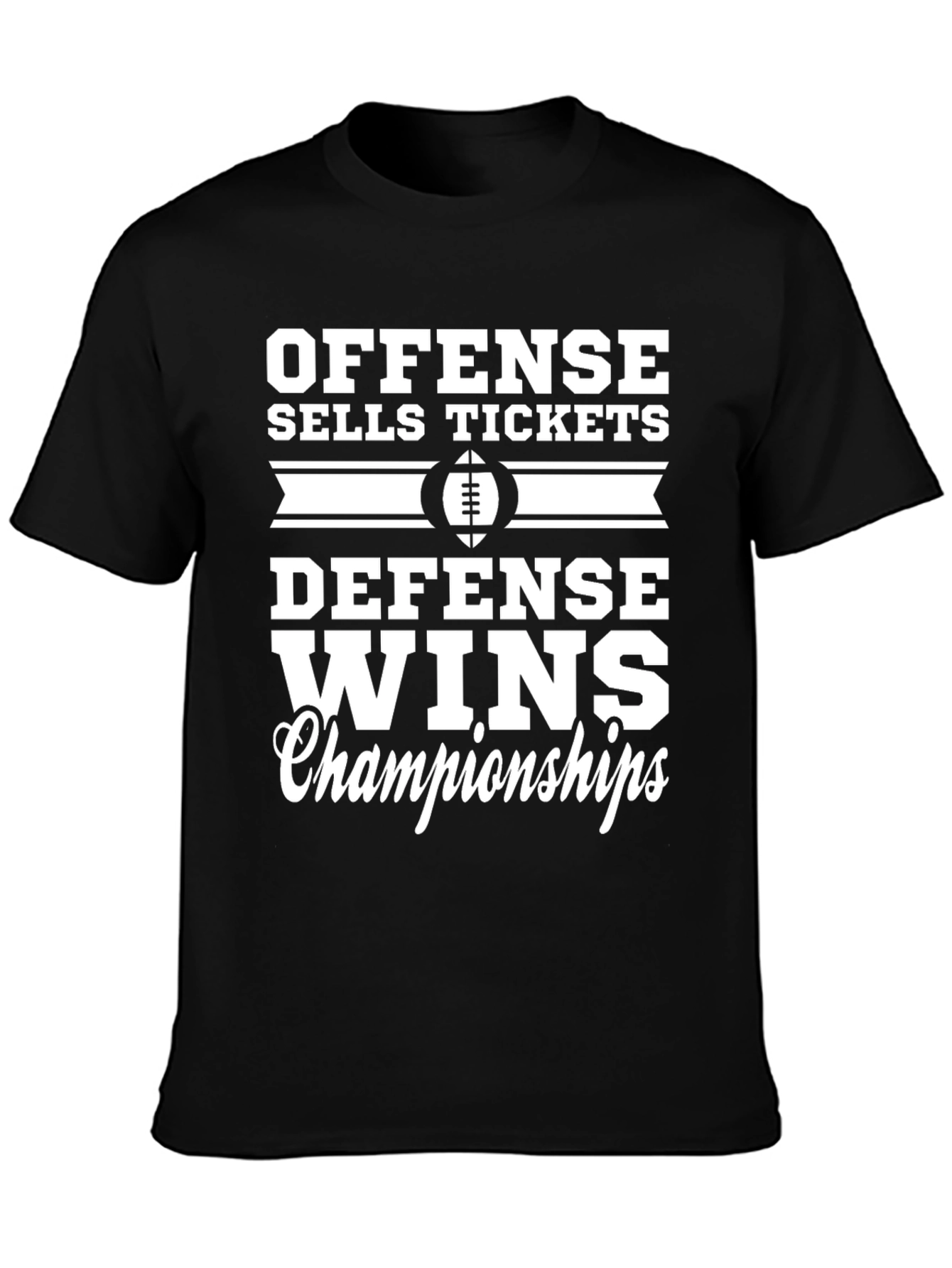 Offense Sells Tickets Defense Wins Championships Graphic Tee