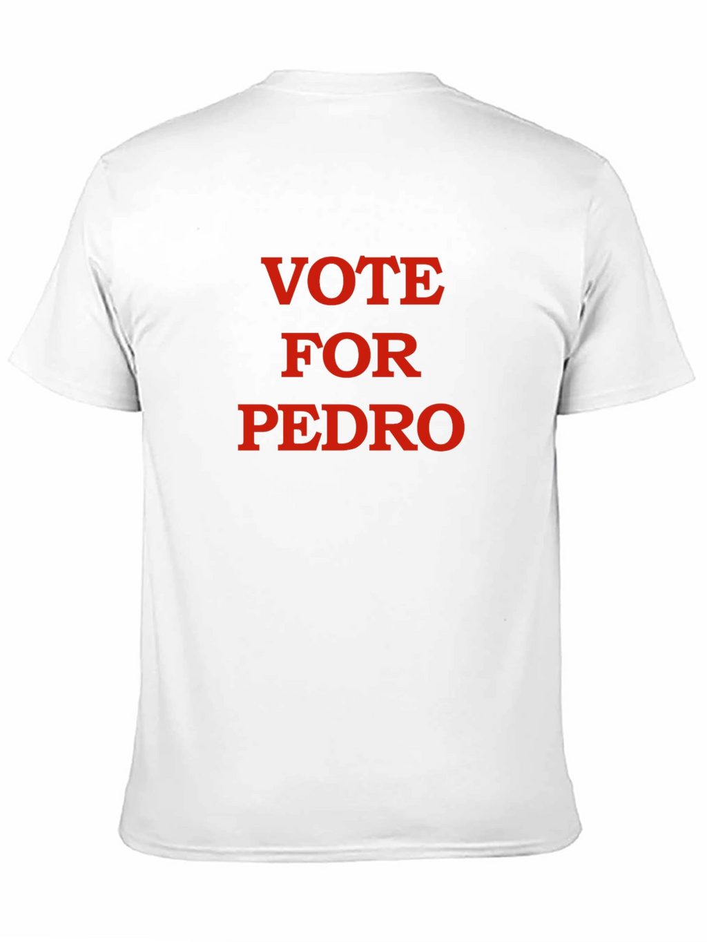 Vote For Pedro T-Shirt - Classic Election Tee
