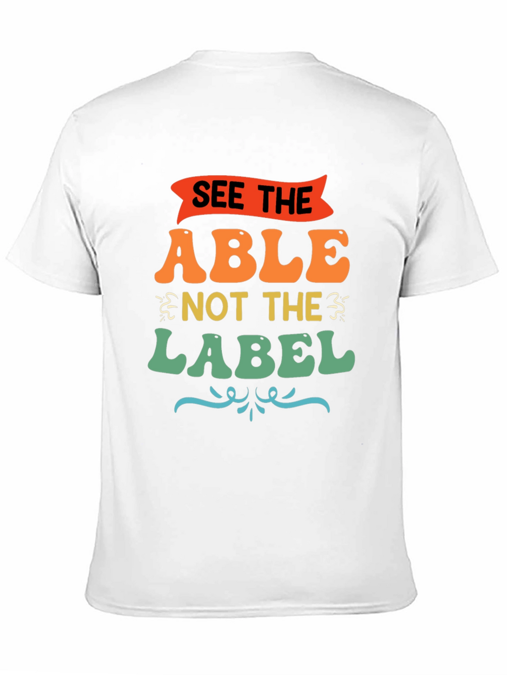 See the Able Not the Label Graphic T-Shirt