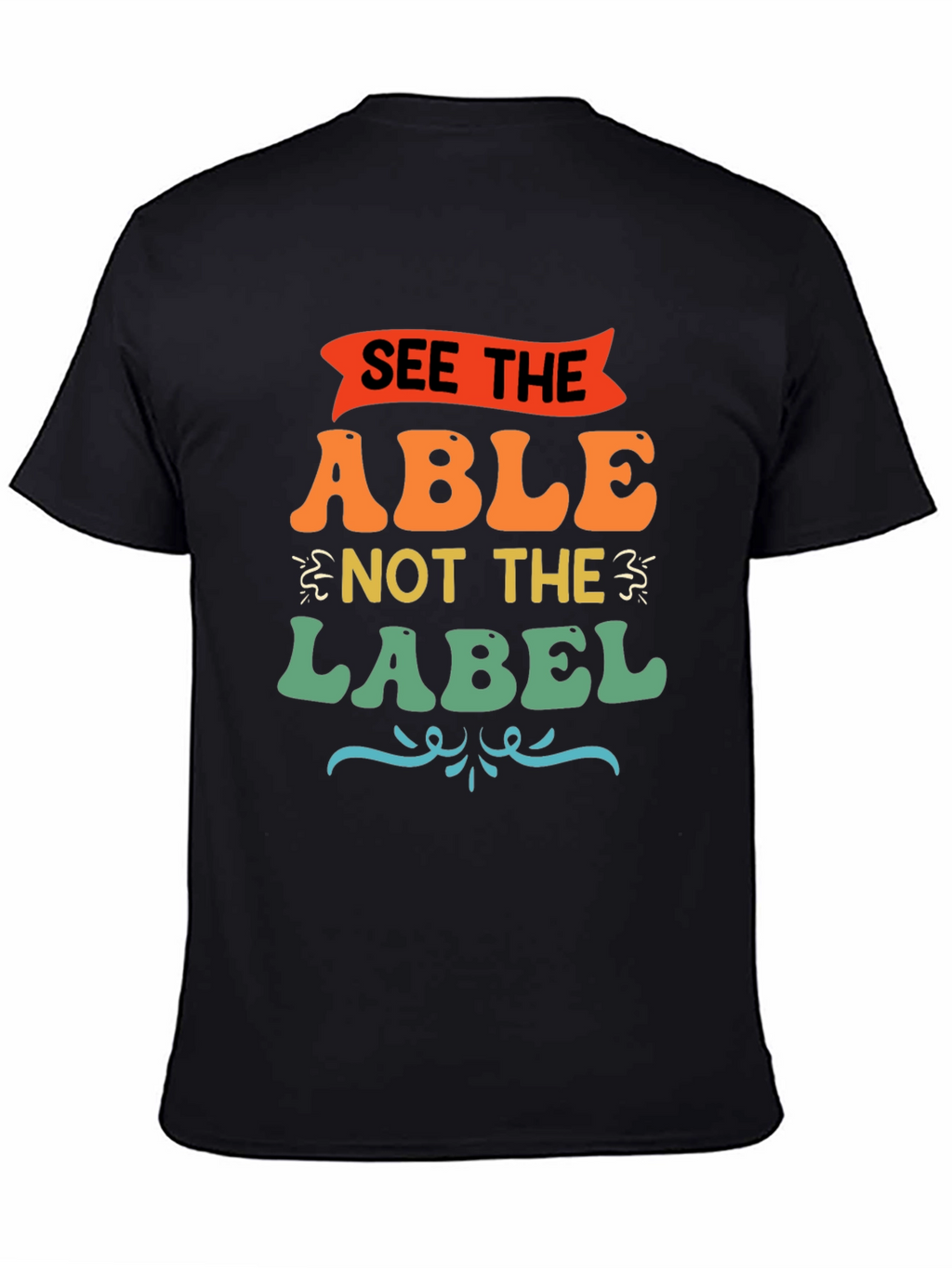 See the Able Not the Label Graphic T-Shirt