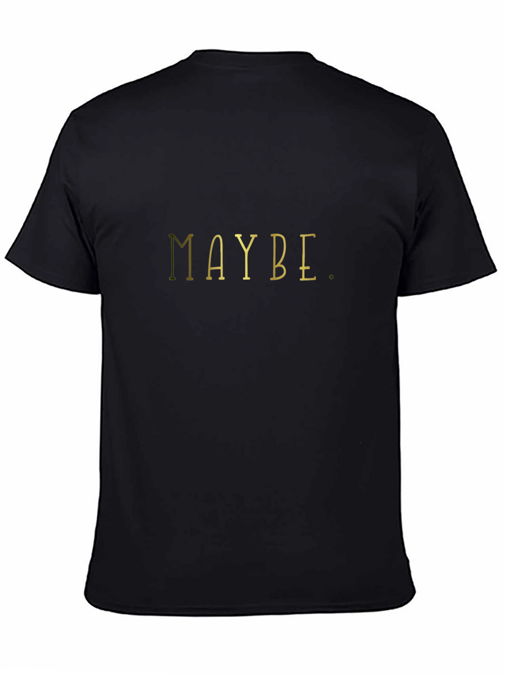 Maybe Graphic Tee - Unisex Black T-Shirt