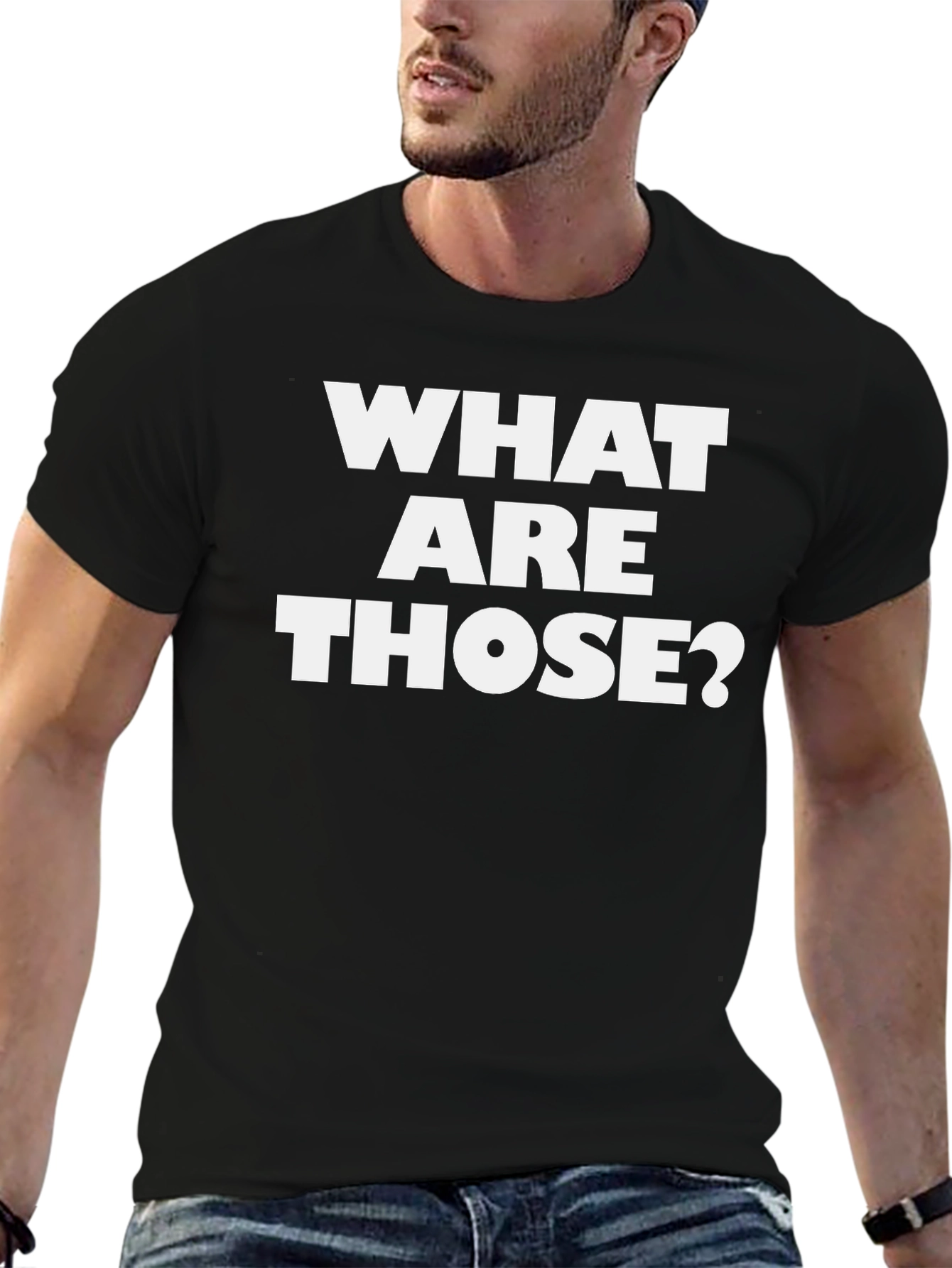 What Are Those? Graphic Tee - Funny Black T-Shirt