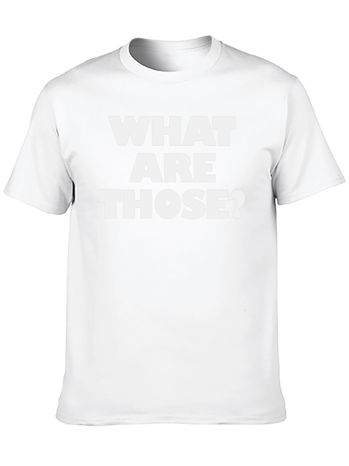 What Are Those? Graphic Tee - Funny Black T-Shirt