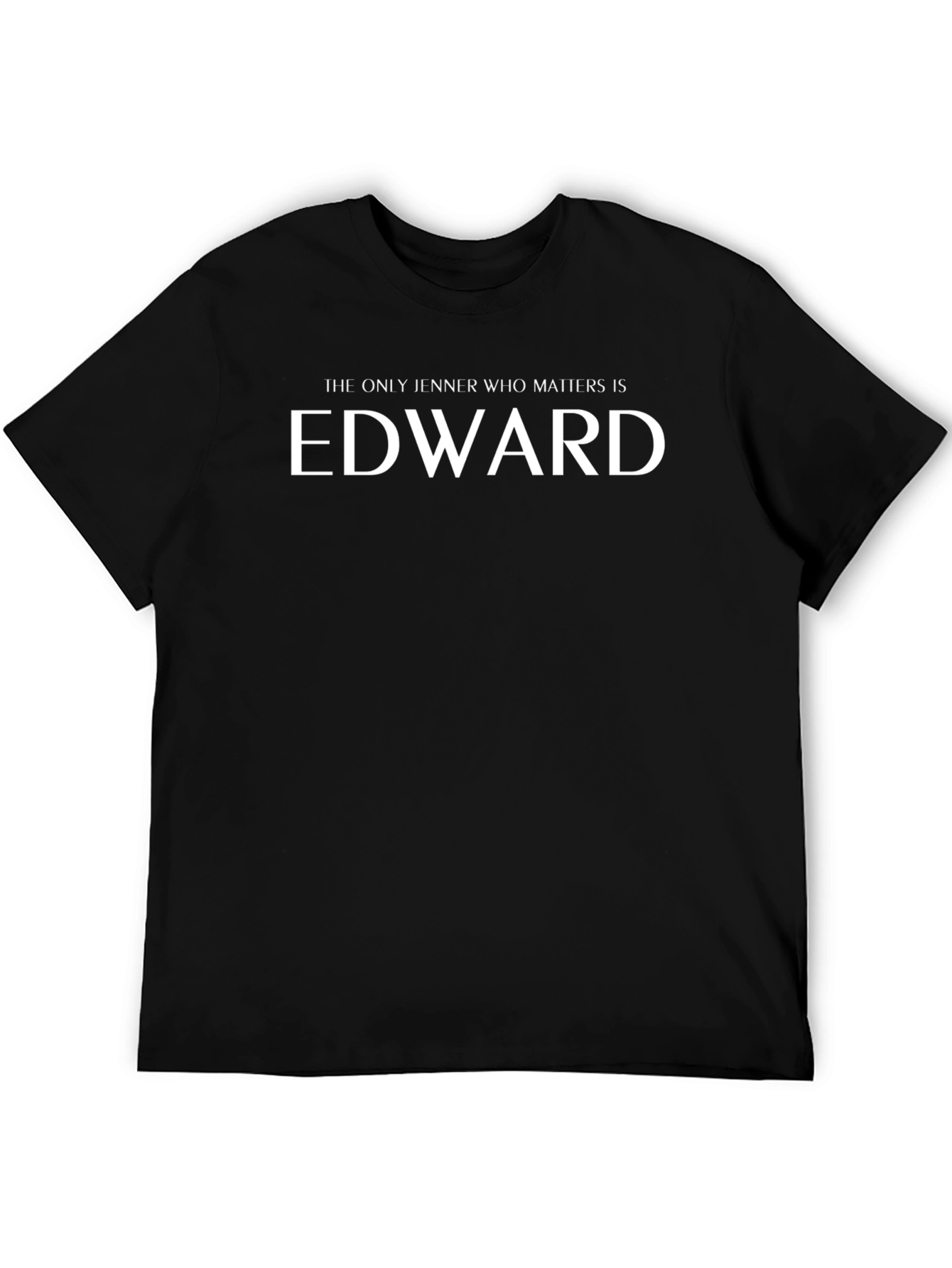 Edward Matters T-Shirt - Funny Jenner Meme Tee