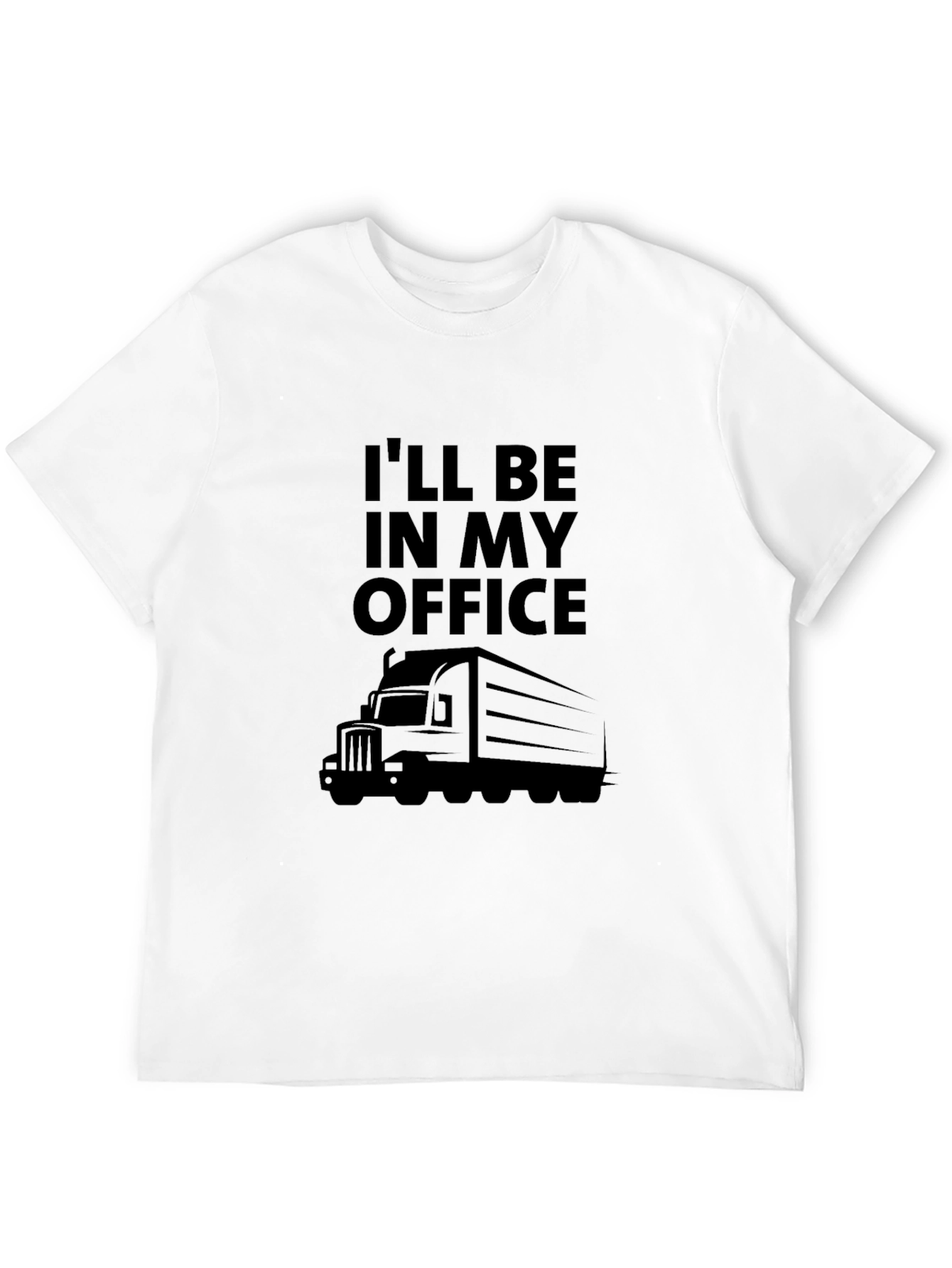 Ill Be In My Office Trucker T-Shirt