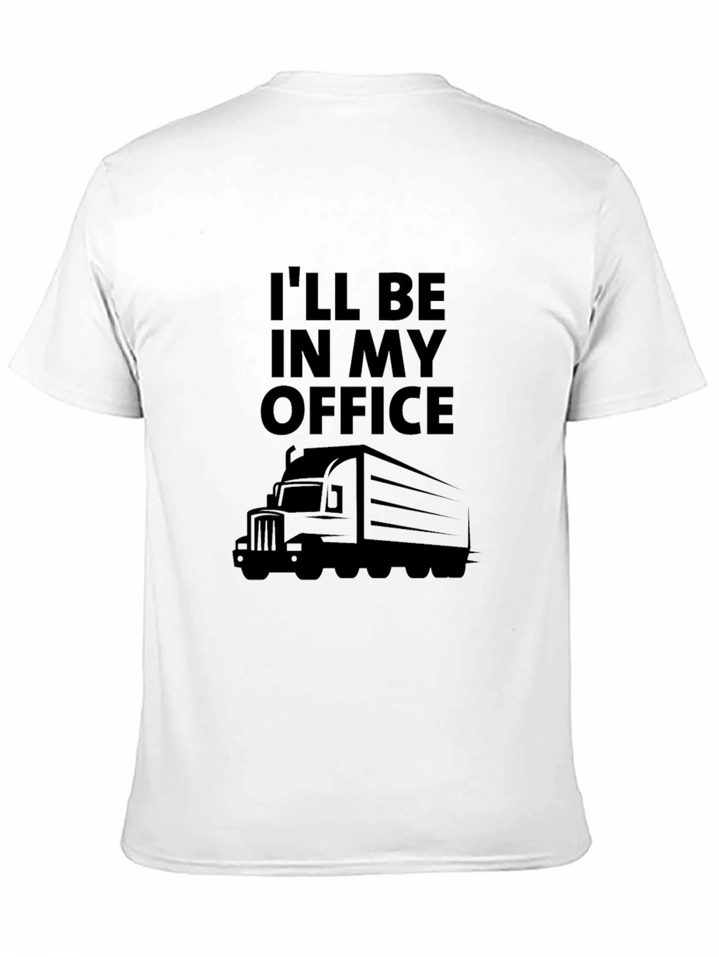 Ill Be In My Office Trucker T-Shirt