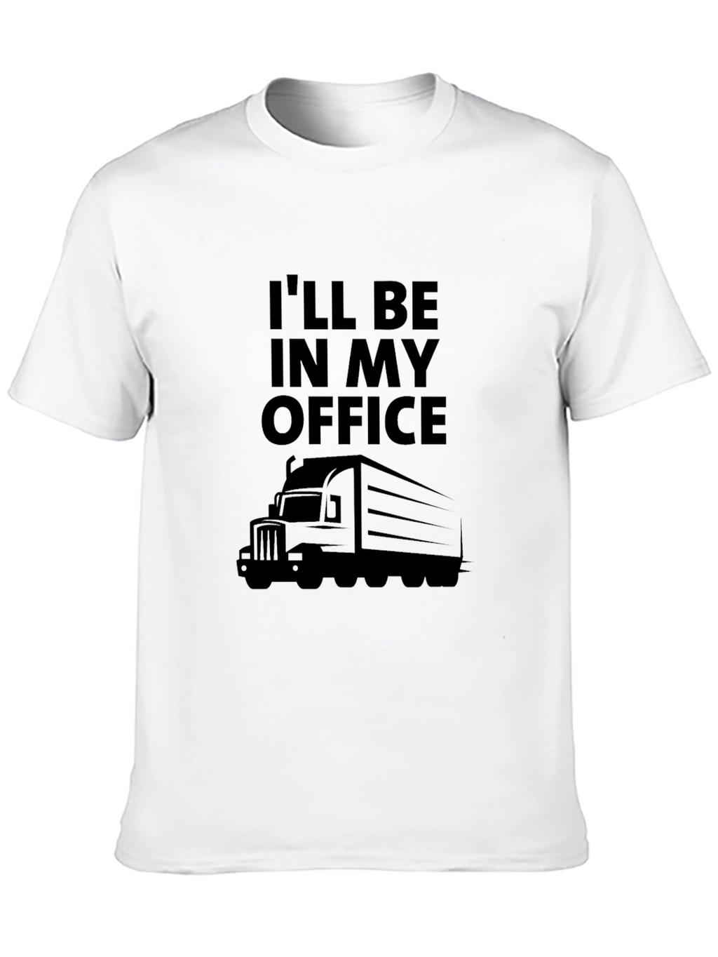 Ill Be In My Office Trucker T-Shirt