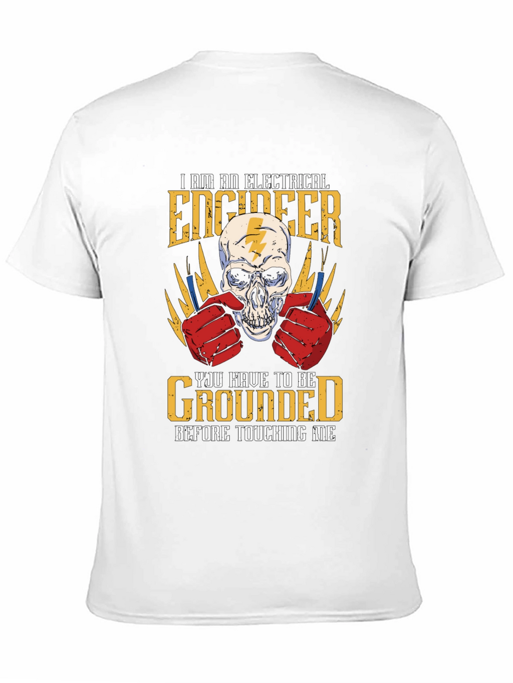 Electrical Engineer T-Shirt: Grounded Before Touching Me