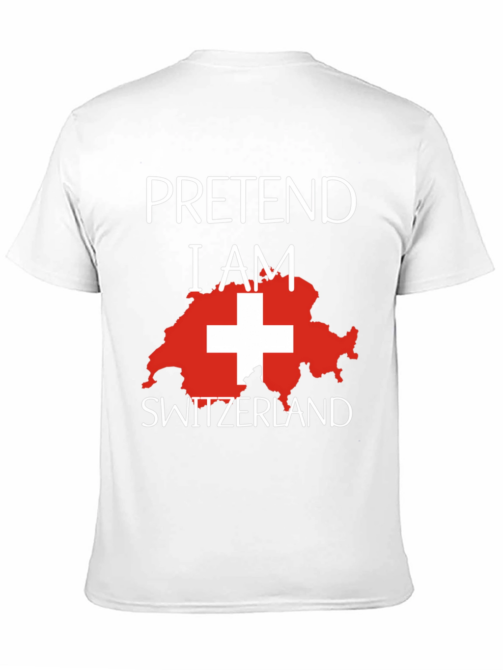 Pretend I Am Switzerland Funny Novelty T-Shirt