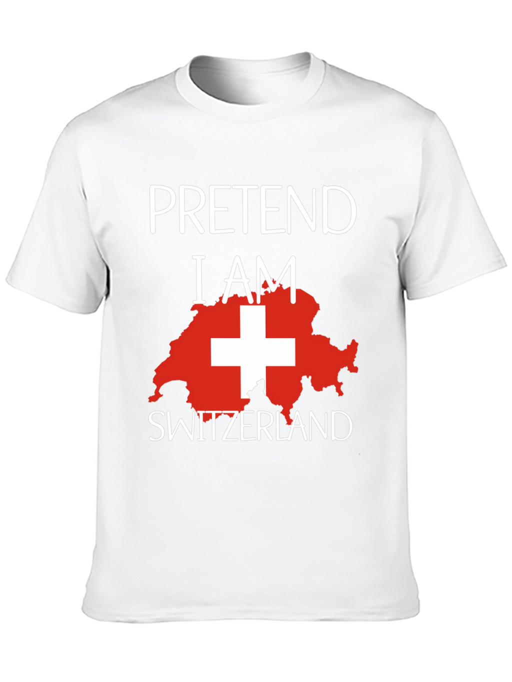 Pretend I Am Switzerland Funny Novelty T-Shirt