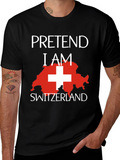 Pretend I Am Switzerland Funny Novelty T-Shirt