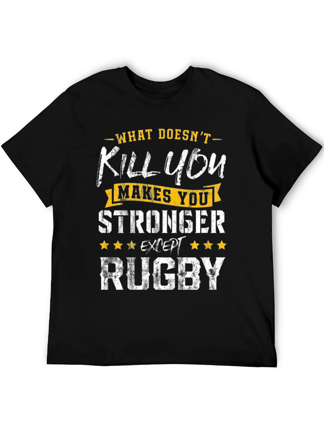Rugby T-Shirt: What Doesnt Kill You