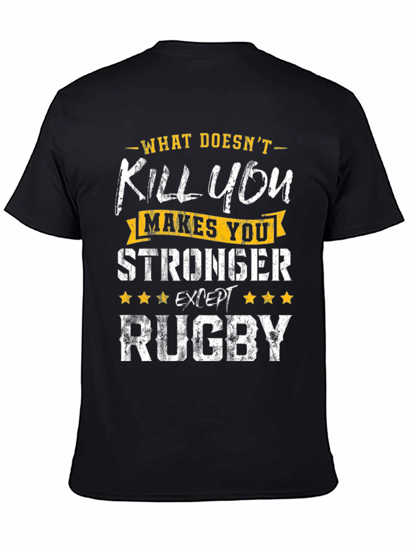 Rugby T-Shirt: What Doesnt Kill You