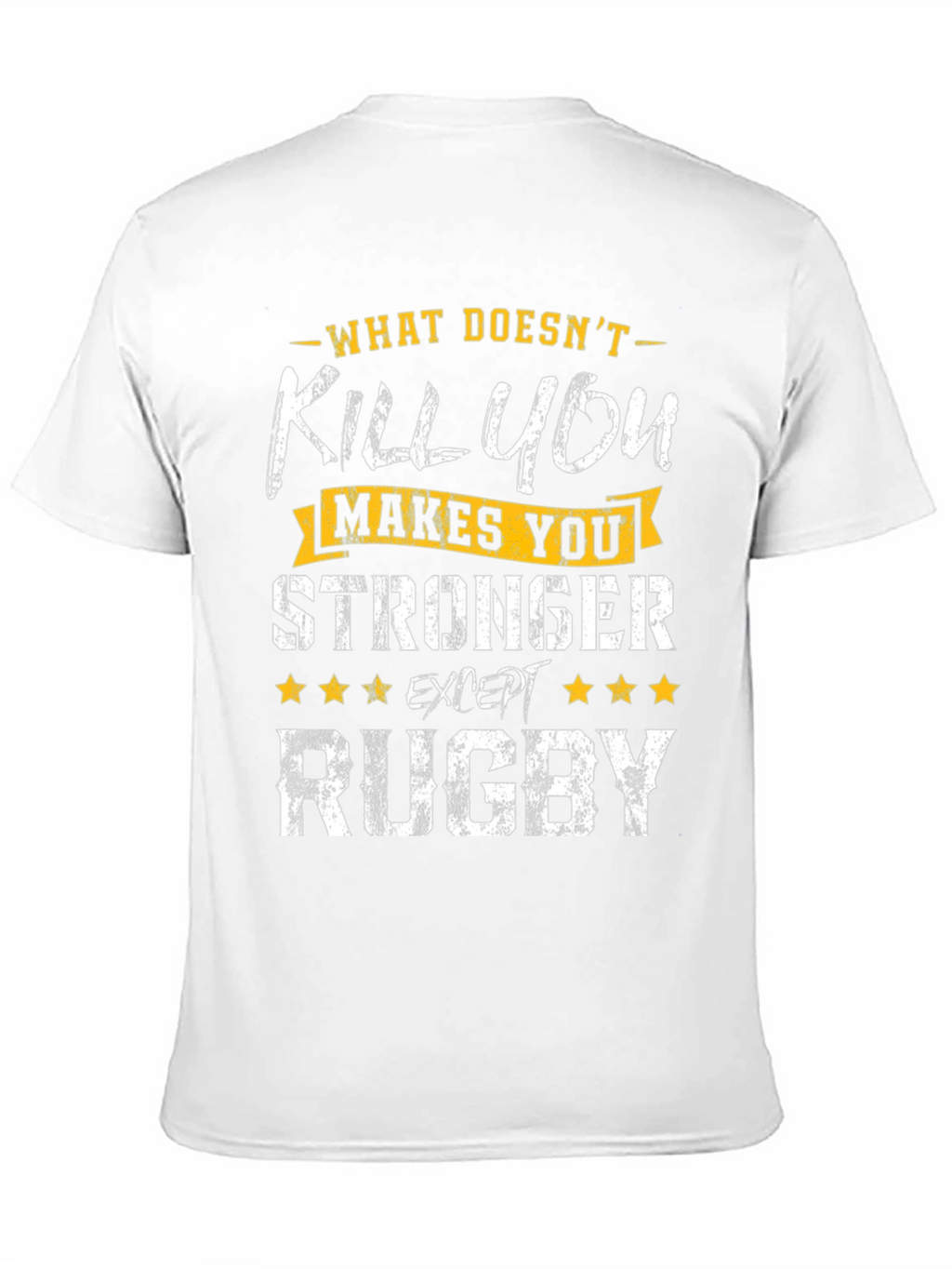Rugby T-Shirt: What Doesnt Kill You