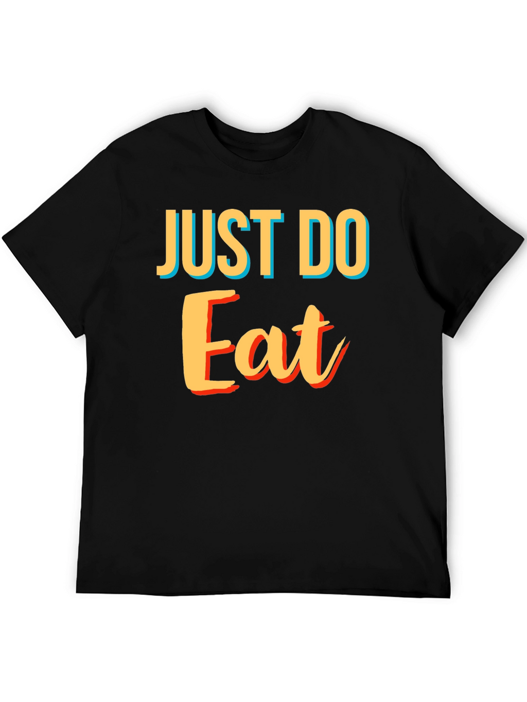 Just Do Eat Black T-Shirt - Funny Foodie Tee