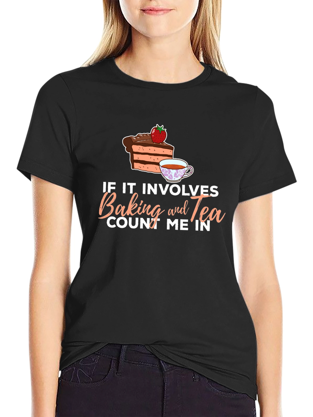 Baking and Tea T-Shirt - Count Me In!
