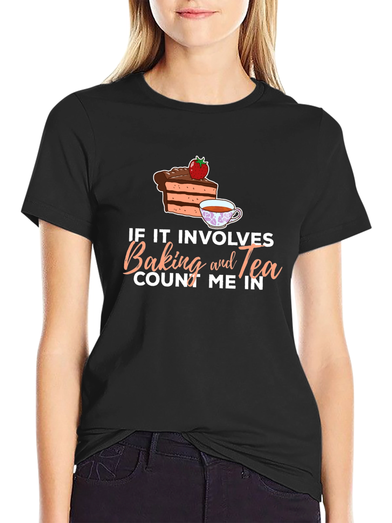 Baking and Tea T-Shirt - Count Me In!