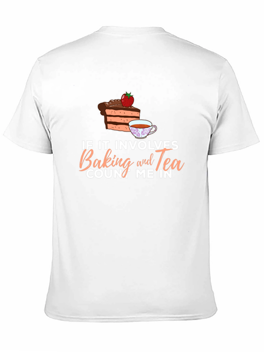 Baking and Tea T-Shirt - Count Me In!