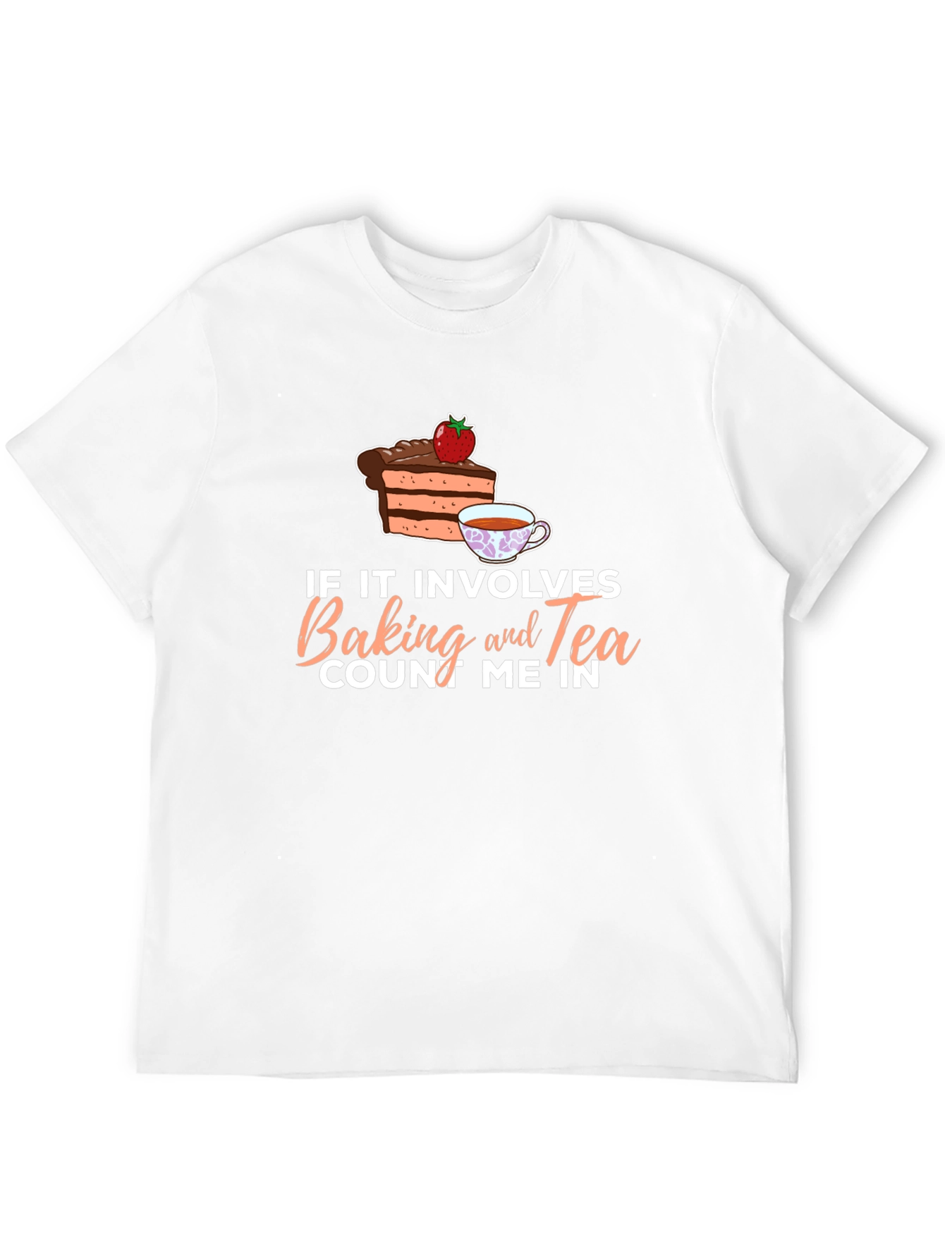 Baking and Tea T-Shirt - Count Me In!