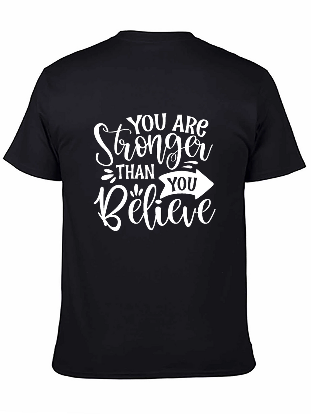 Stronger Than You Believe T-Shirt