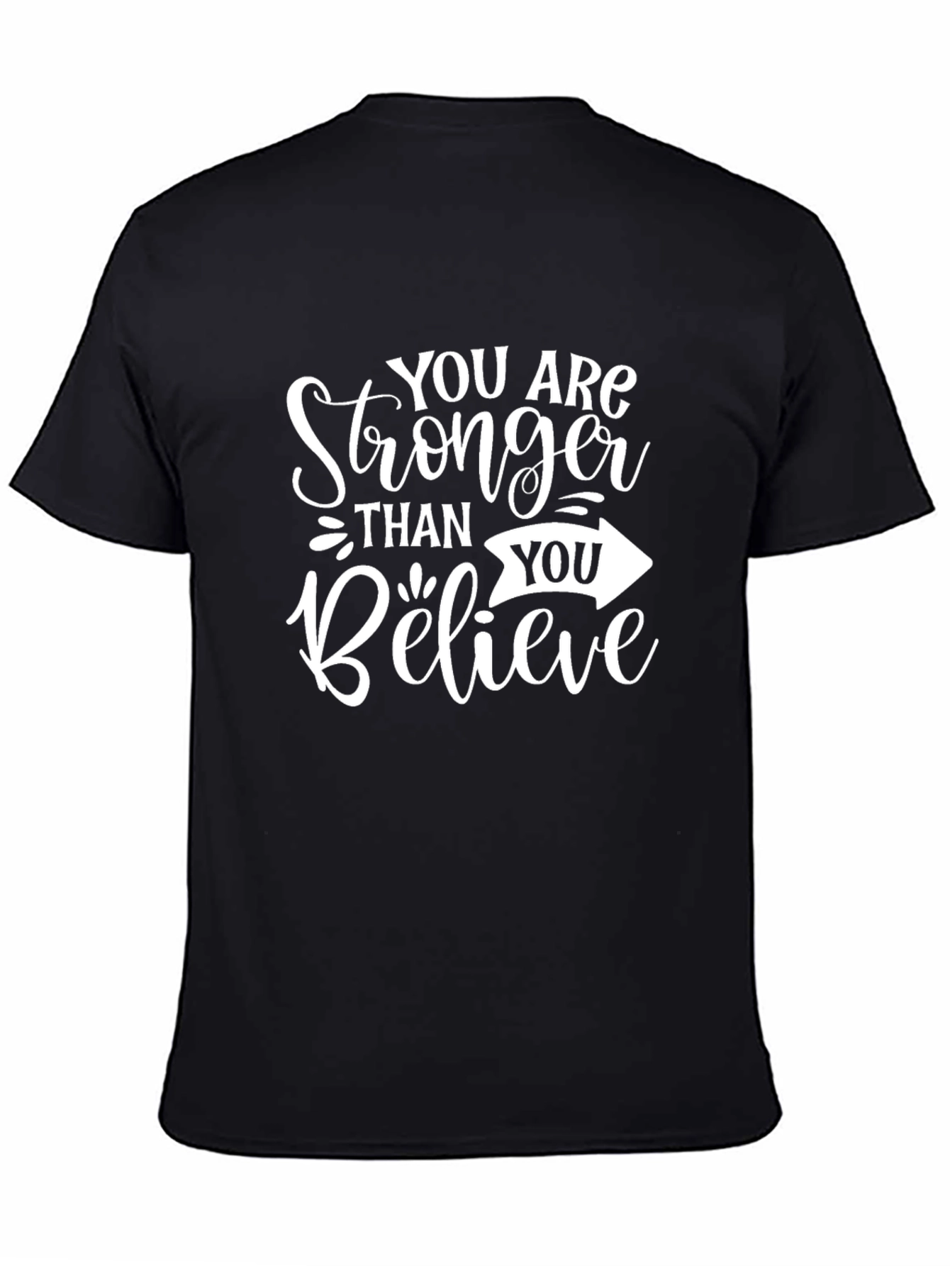 Stronger Than You Believe T-Shirt