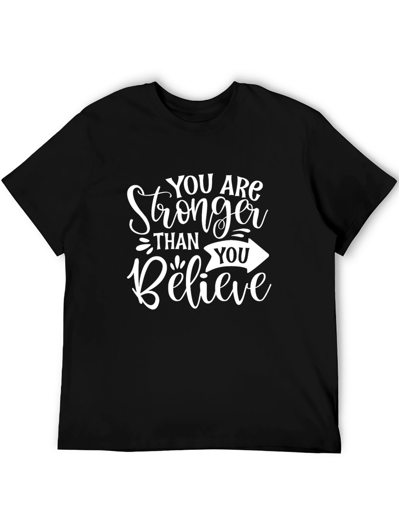 Stronger Than You Believe T-Shirt