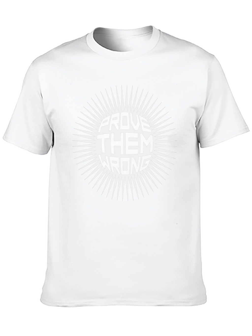 Prove Them Wrong Graphic T-Shirt - Motivational Tee