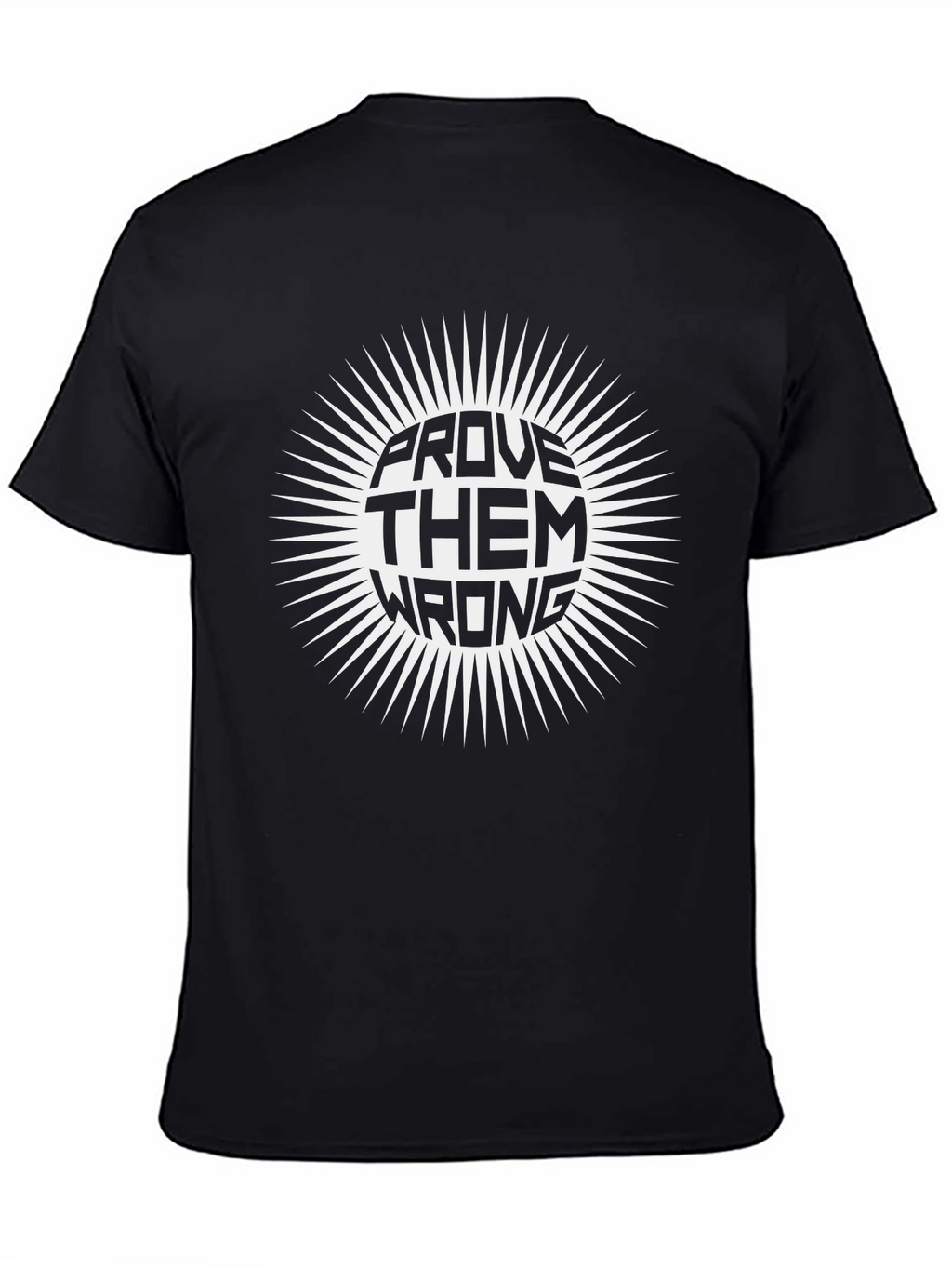 Prove Them Wrong Graphic T-Shirt - Motivational Tee