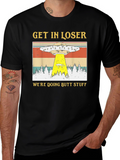 Get In Loser Were Doing Butt Stuff T-Shirt