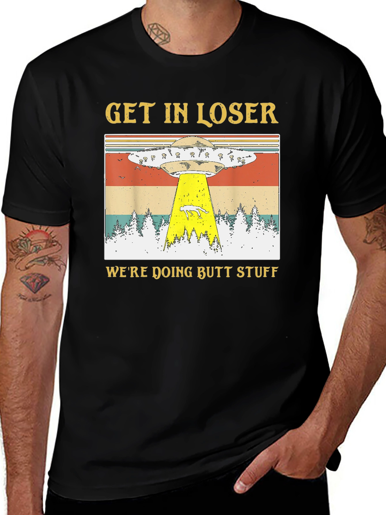 Get In Loser Were Doing Butt Stuff T-Shirt