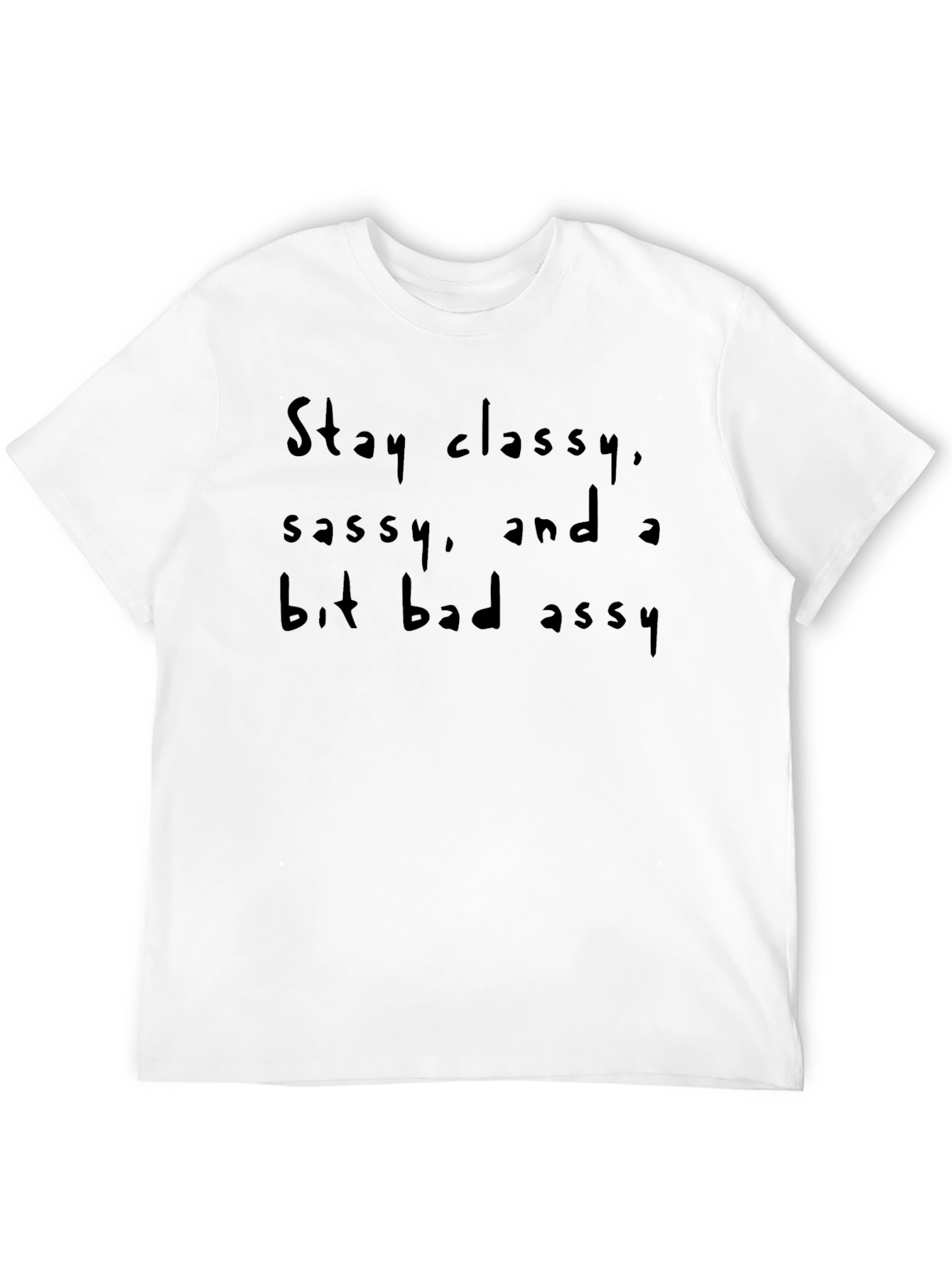 Stay Classy Sassy Badassy Graphic Tee
