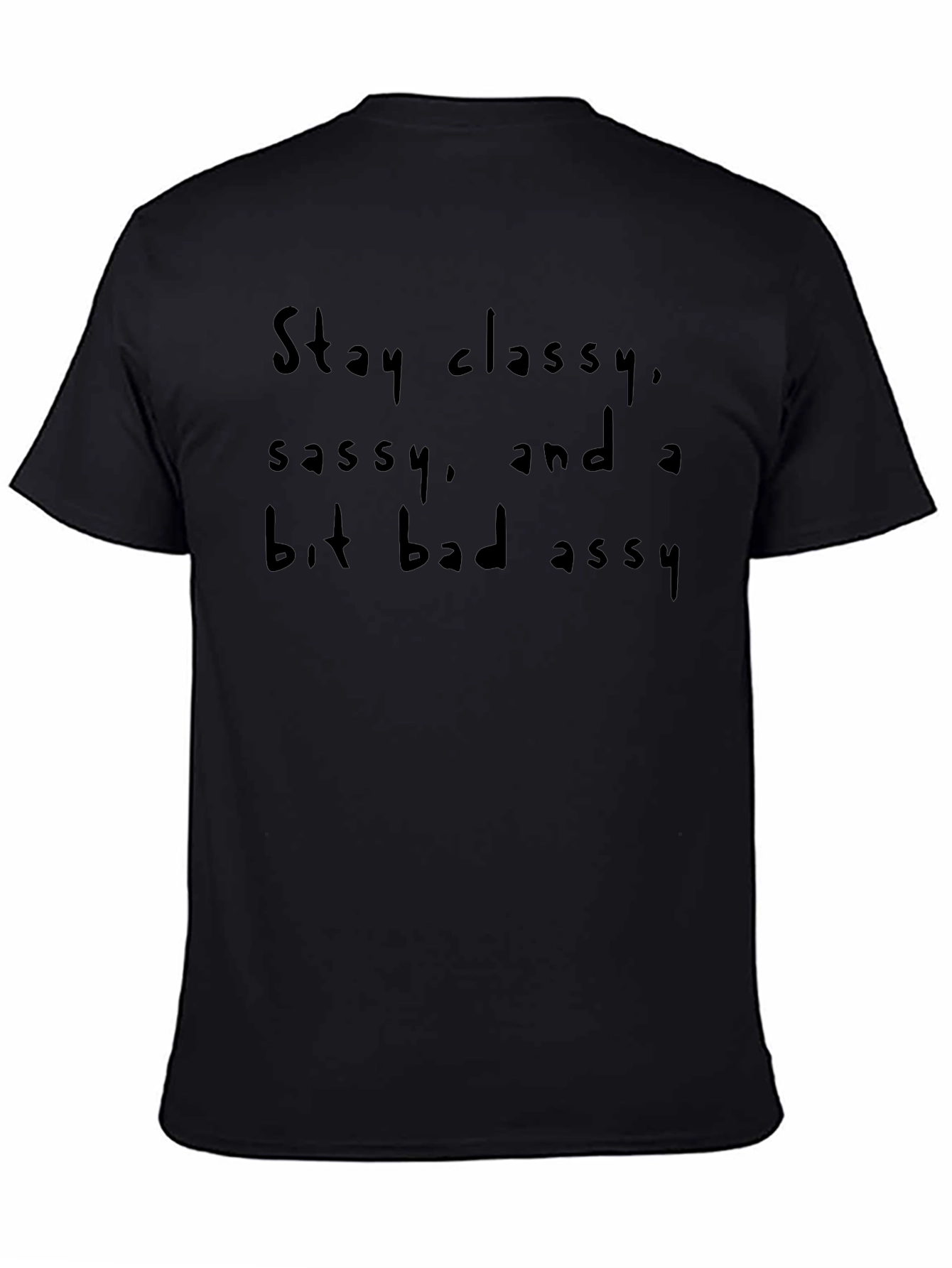 Stay Classy Sassy Badassy Graphic Tee